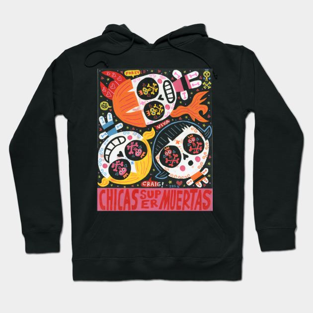 CHICAS SUPER MUERTAS Hoodie by MEXOPOLIS